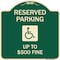 Signmission Reserved Parking Up to $500 Fine Handicapped Heavy-Gauge Aluminum Sign, 18" x 18", G-1818-23002 A-DES-G-1818-23002 - alternate 1